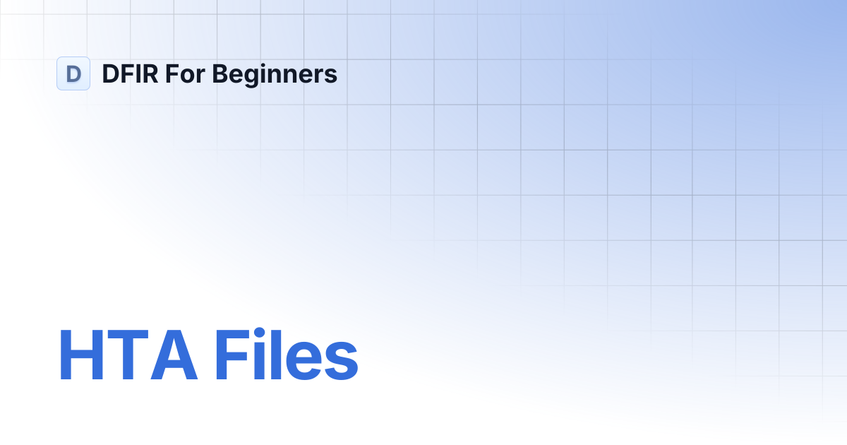 HTA Files | DFIR For Beginners