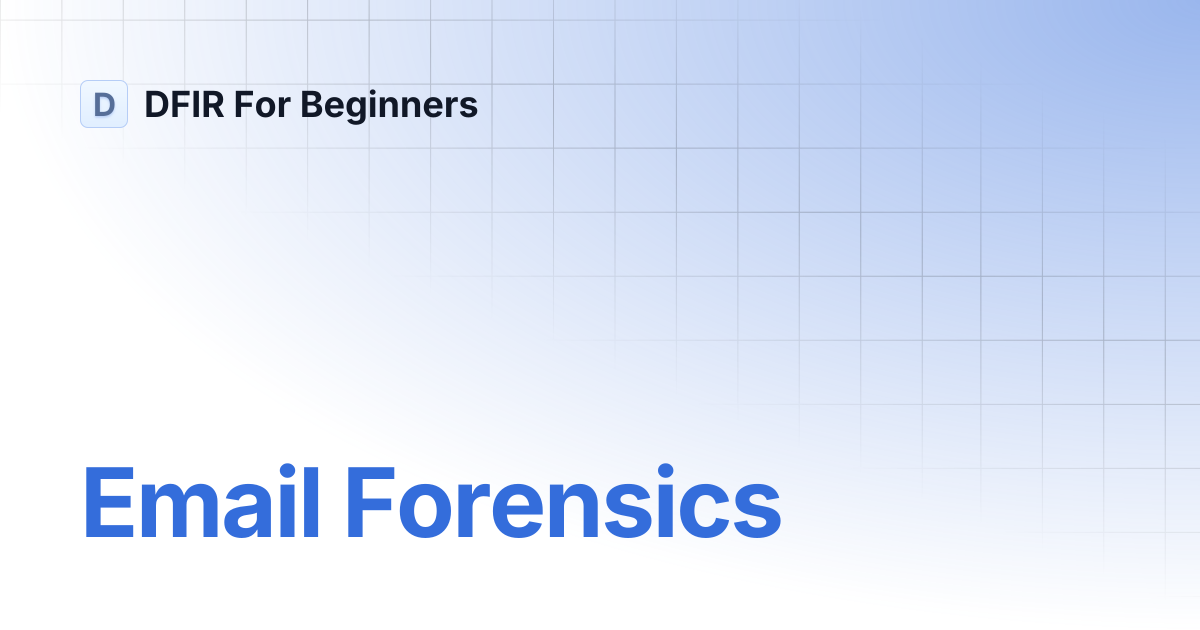 Email Forensics | DFIR For Beginners