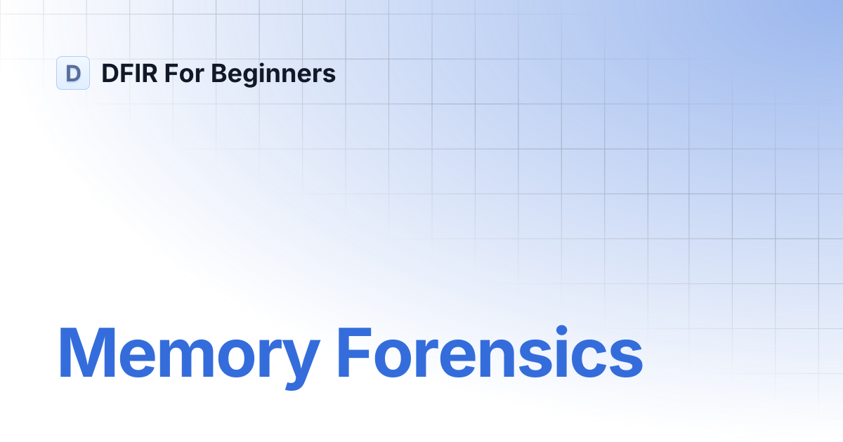 Memory Forensics | DFIR For Beginners